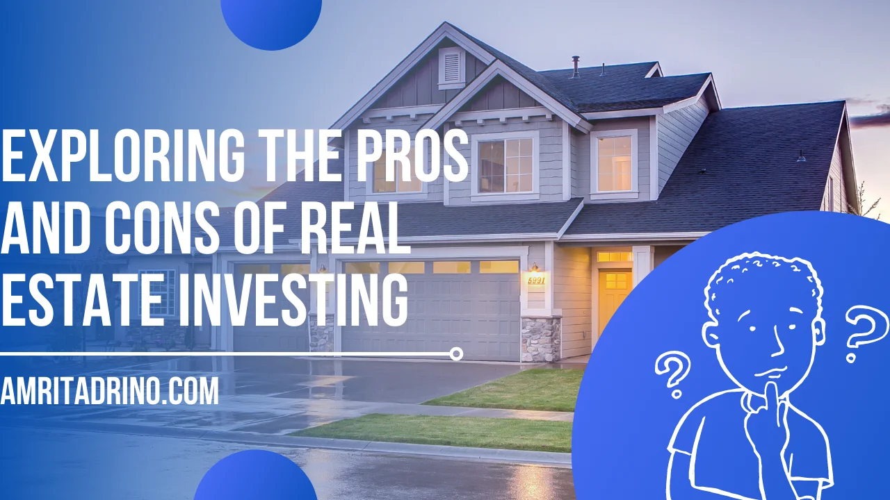 Exploring the Pros and Cons of Real Estate Investing