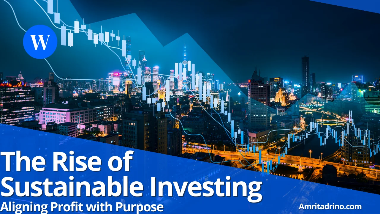 The Rise of Sustainable Investing