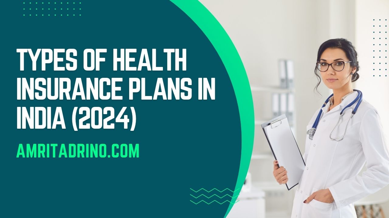 Types Of Health Insurance Plans in India (2024)