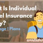 What Is Individual Travel Insurance Policy? Coverage | Plans