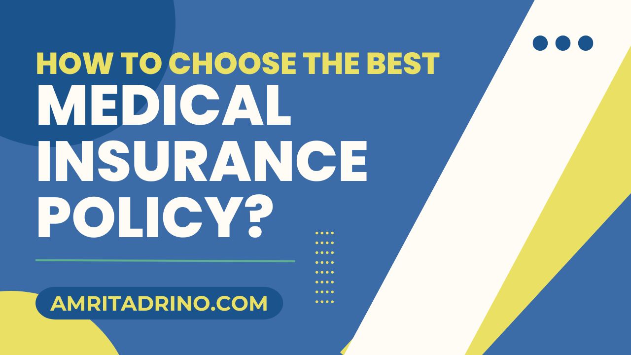 How To Choose The Best Medical Insurance Policy In India [2024]