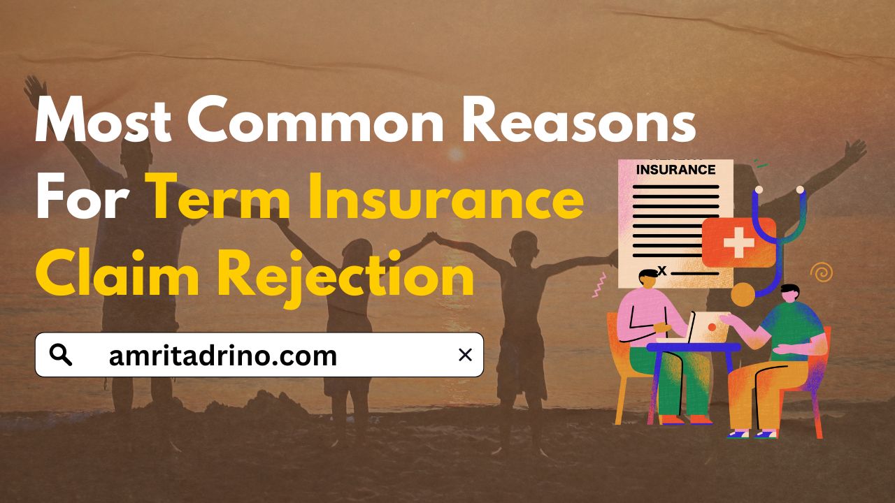 Most Common Reasons For Term Insurance Claim Rejection