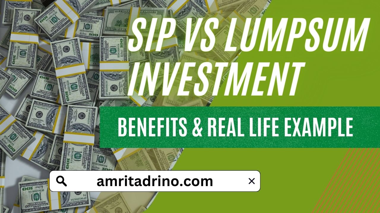 SIP Vs Lumpsum Investment: Advantages| Real Life Example