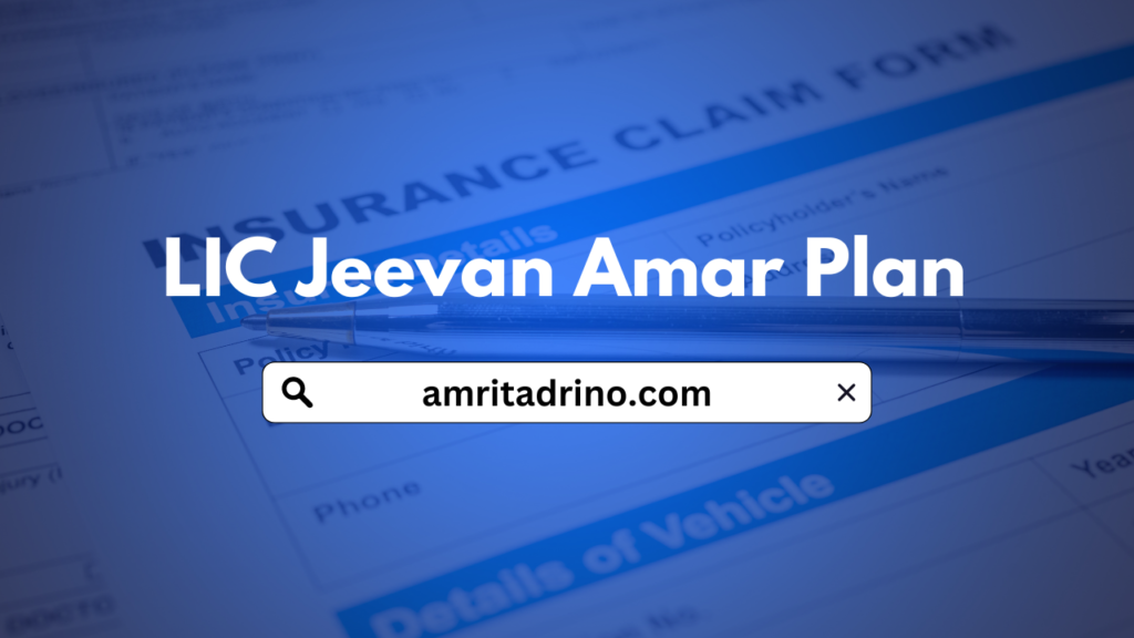 lic top 5 best insurance policies LIC Jeevan Amar Plan