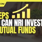 3 Steps How Can NRI Invest In Mutual Funds?